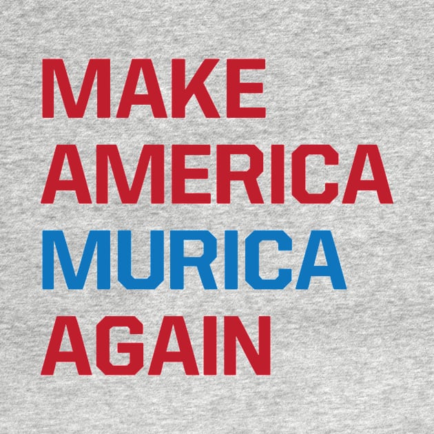 Make America Murica Again by Kyle O'Briant